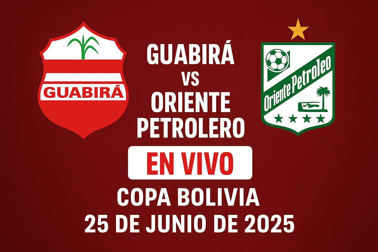 Guabirá vs Oriente Petrolero en vivo 25 junio 2025