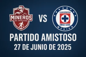 Mineros vs Cruz Azul en vivo amistoso 27 de junio 2025