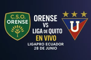 Orense vs Liga de Quito en vivo – LigaPro Ecuador – 28 de junio 2025
