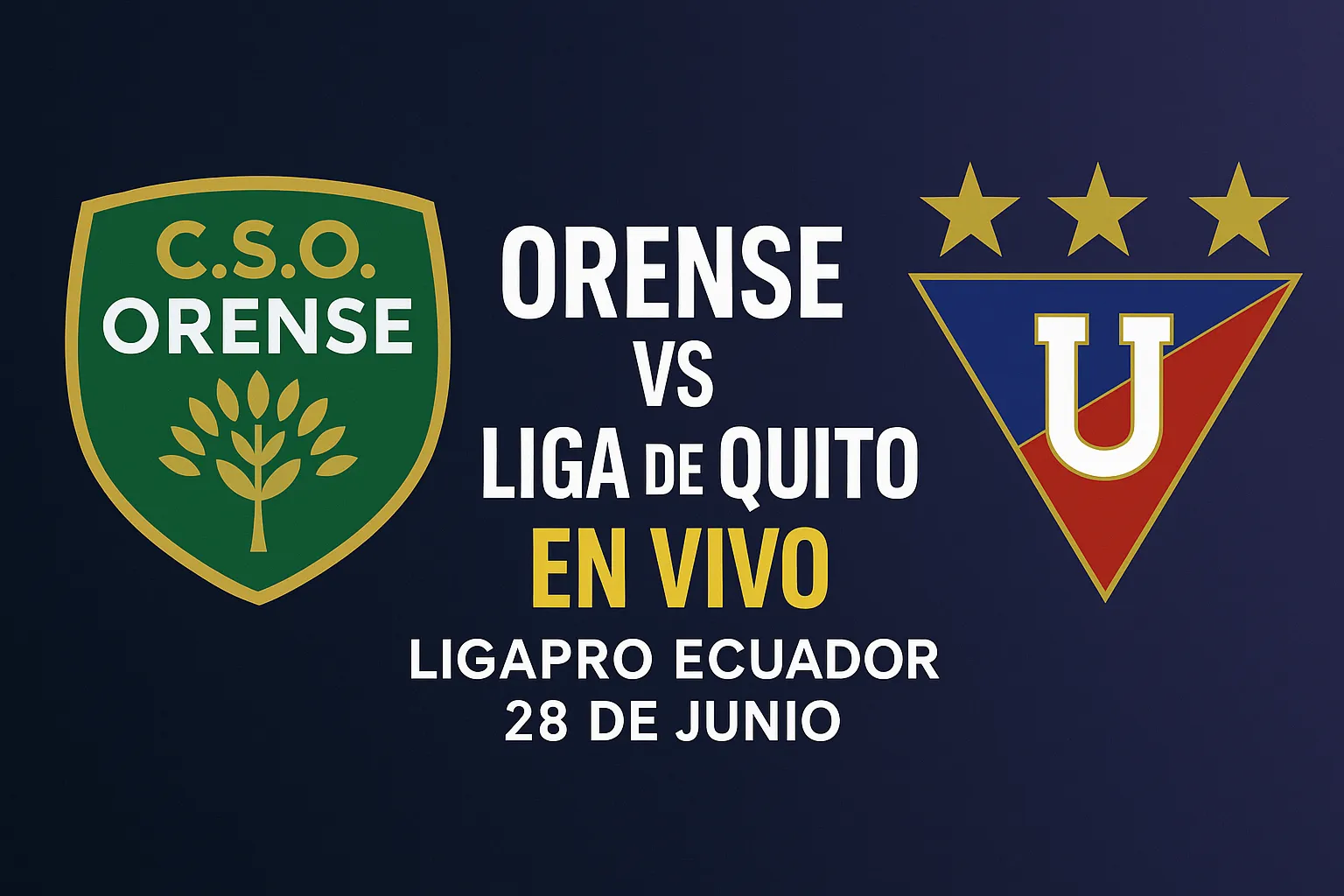 Orense vs Liga de Quito en vivo – LigaPro Ecuador – 28 de junio 2025