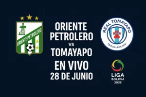 Oriente Petrolero vs Real Tomayapo en vivo – División Profesional Bolivia 2025 – 28 de junio