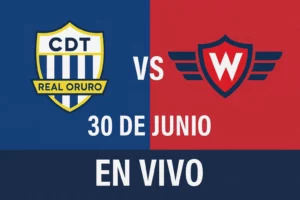 Real Oruro vs Wilstermann en vivo – Liga Profesional de Bolivia – 30 de junio de 2025