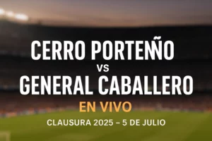 Cerro Porteño vs General Caballero – En vivo – Copa de Primera Paraguay – 5 de julio de 2025