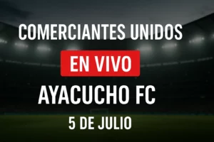 Comerciantes Unidos vs Ayacucho FC en vivo – Liga 1 Perú – 5 de julio de 2025