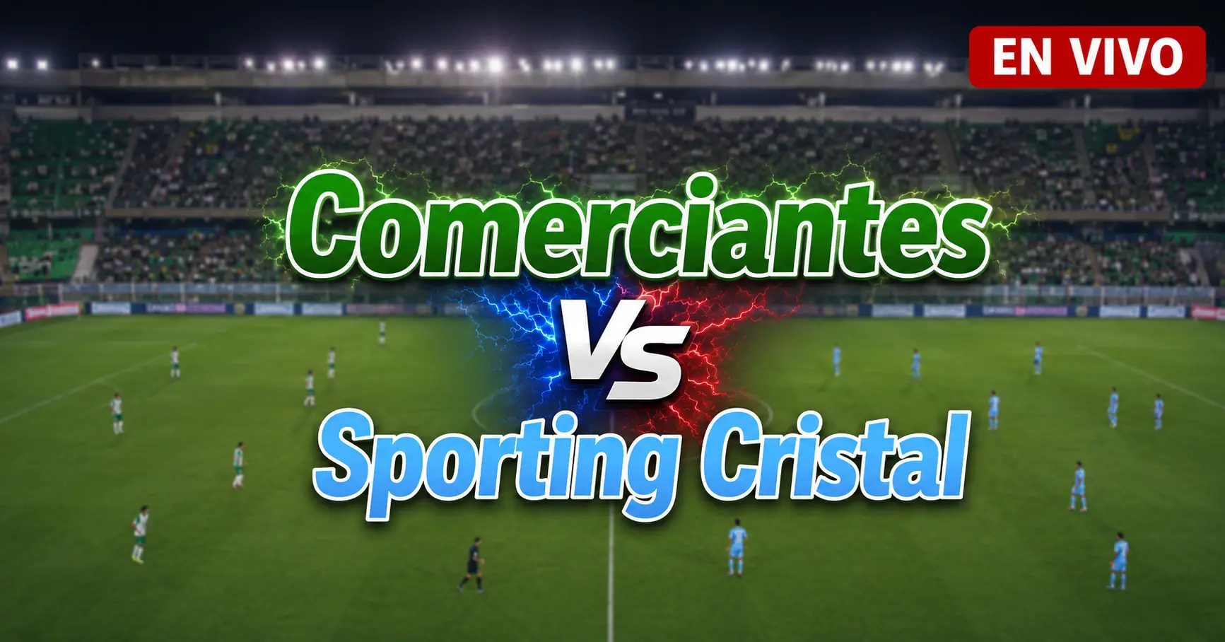 Comerciantes vs Sporting Cristal