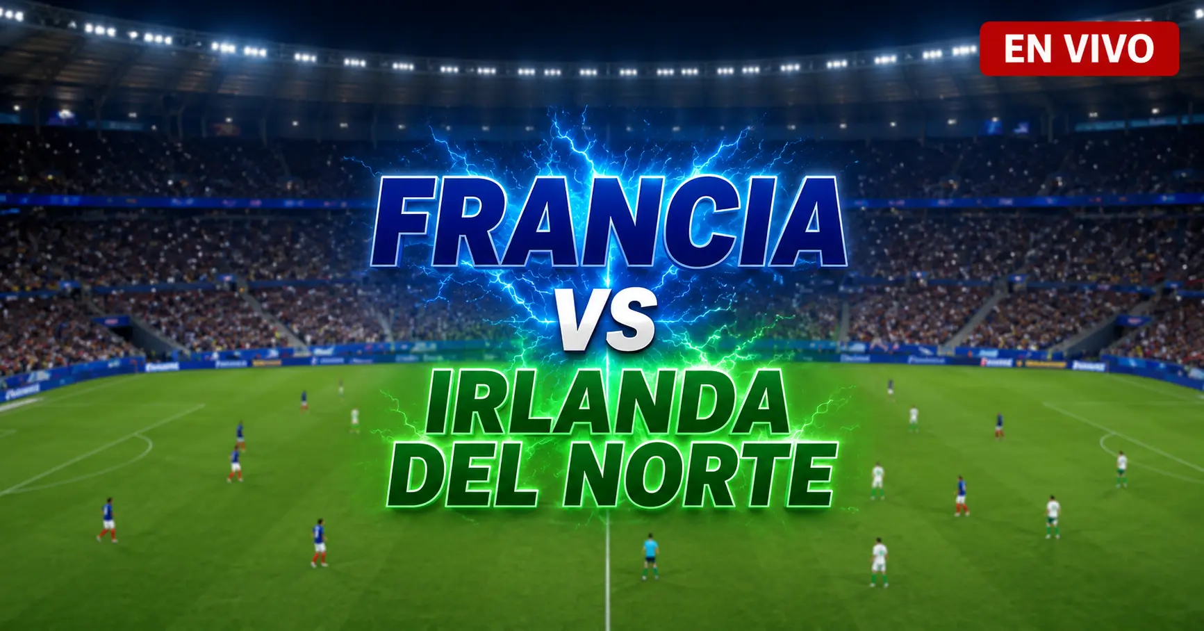 Francia vs Irlanda del Norte