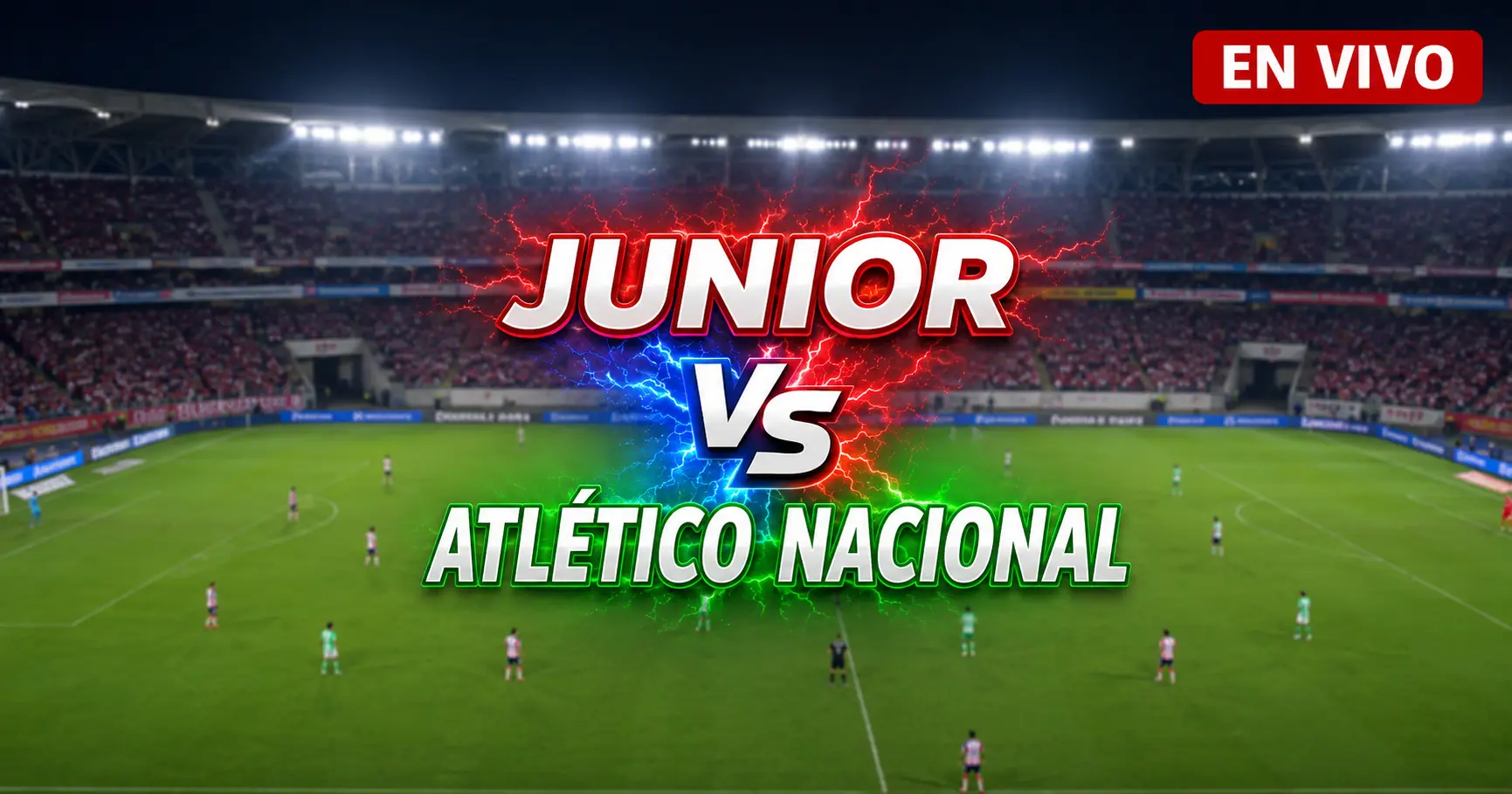 Junior vs Atlético Nacional