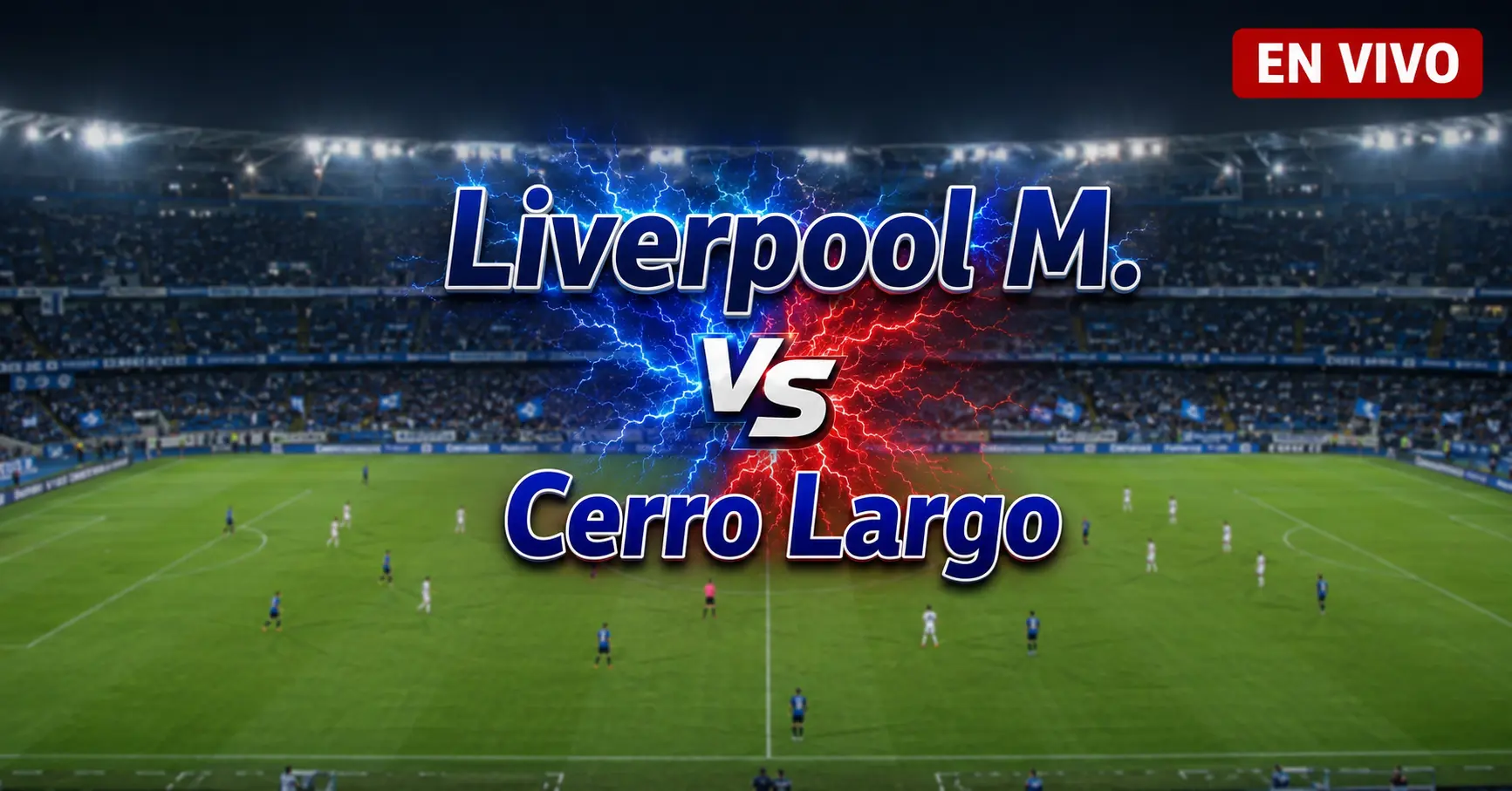 Liverpool M. vs Cerro Largo