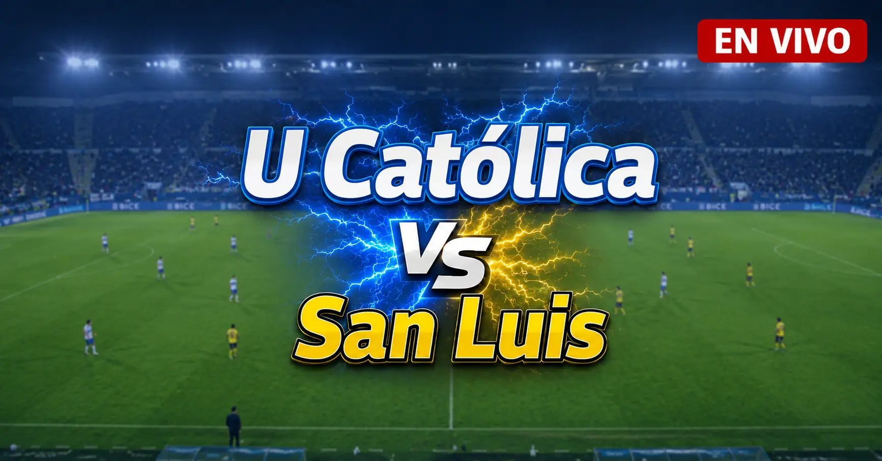 U Católica vs San Luis