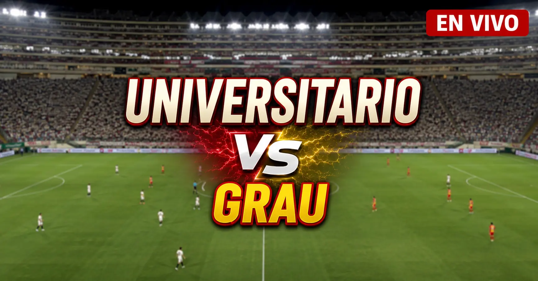Universitario vs Grau 26 junio