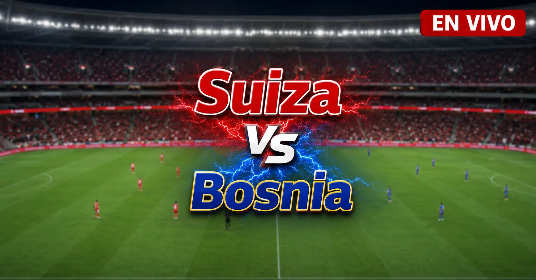 Suiza vs Bosnia 18 junio 2026