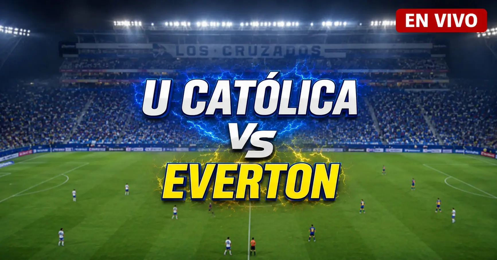 U. Católica vs Everton 30 junio 2026