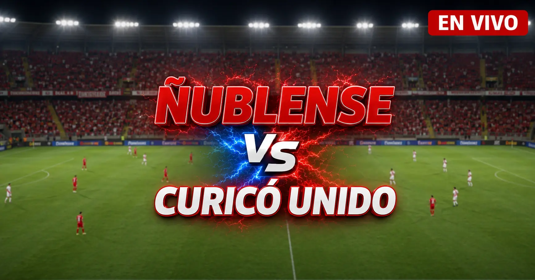 Ñublense vs Curicó Unido