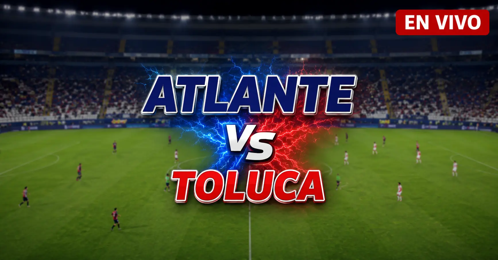 Atlante vs Toluca 10 julio 2026