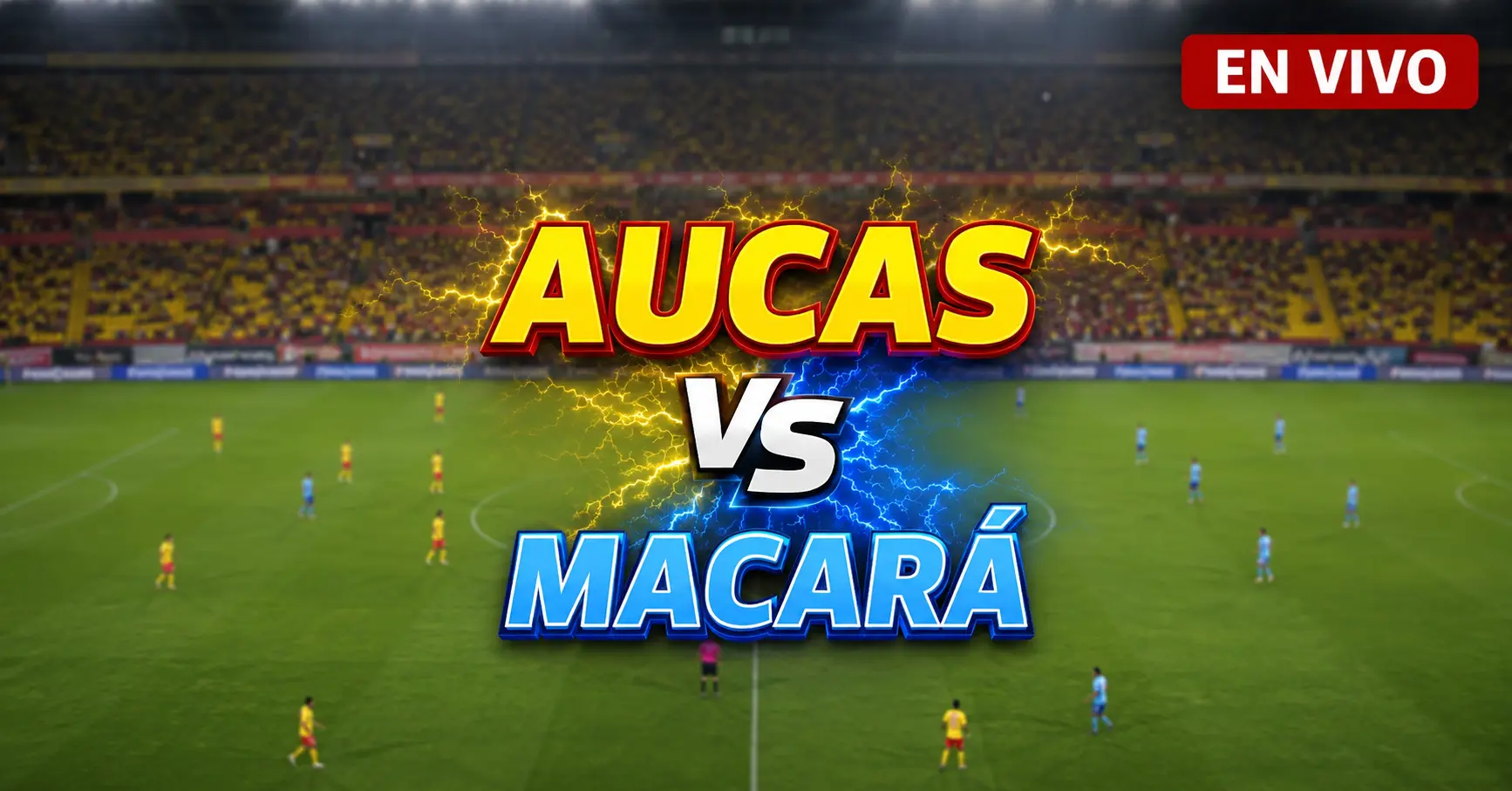 Aucas vs Macará 26 julio 2026