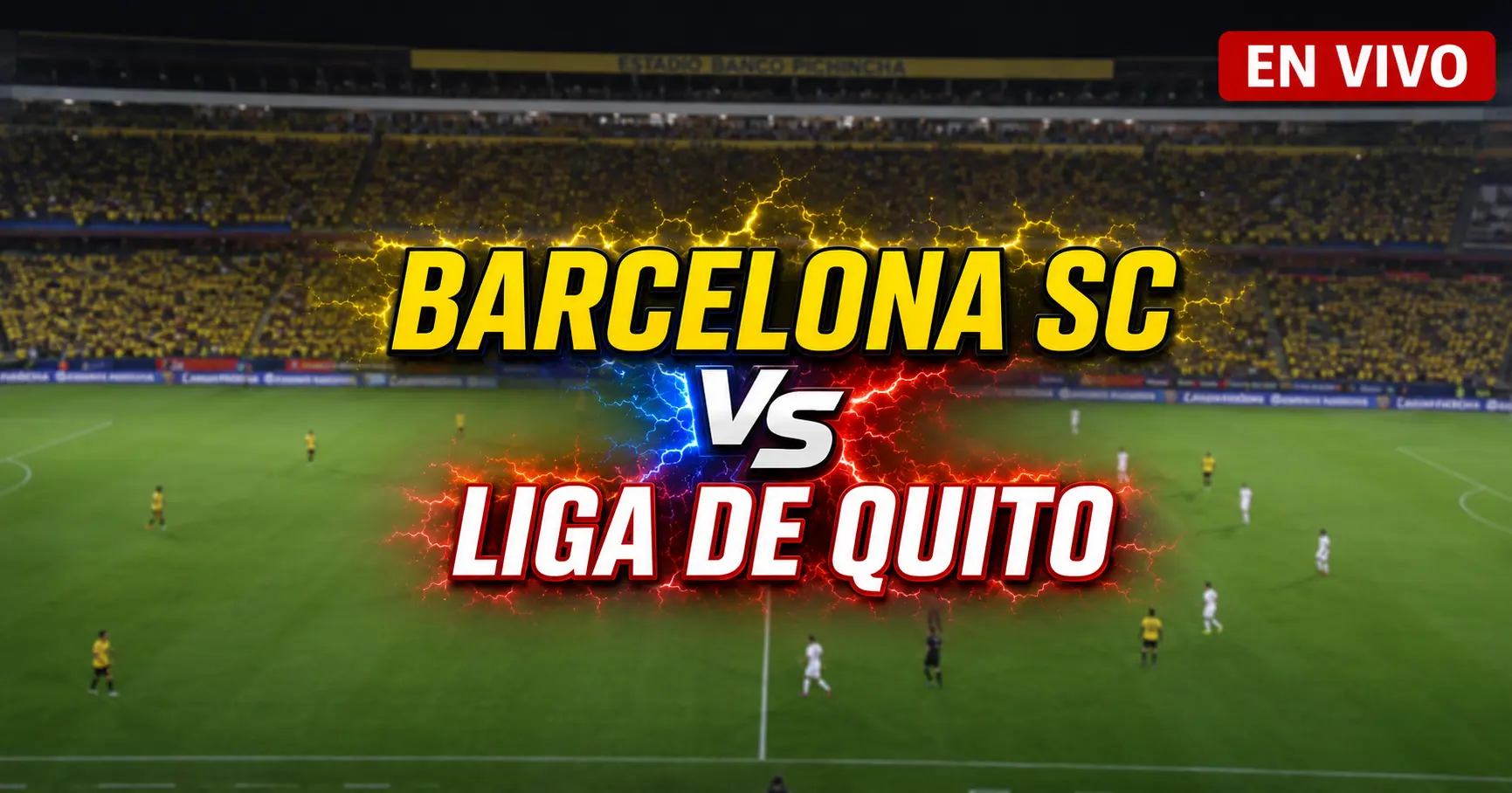 Barcelona SC vs Liga de Quito 26 julio 2026