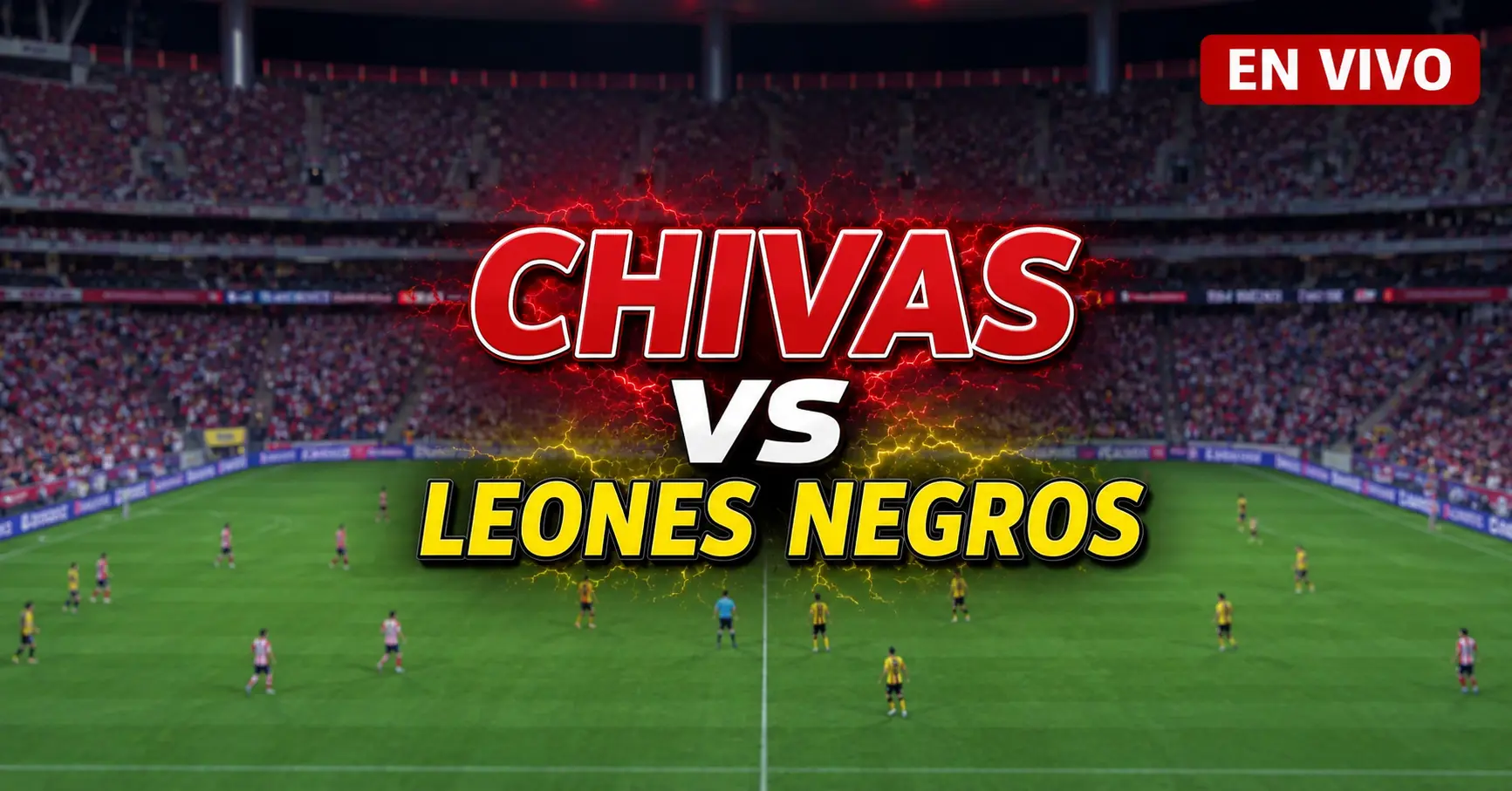 Chivas vs Leones Negros 10 julio 2026