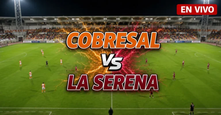 Cobresal vs La Serena 1 julio 2026
