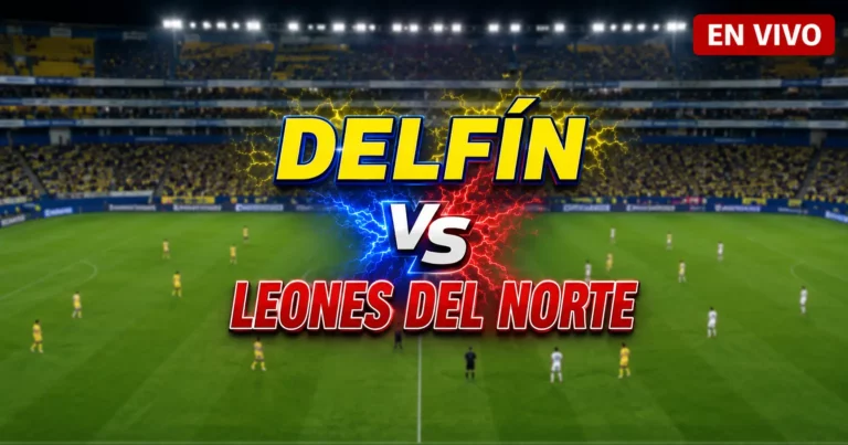 Delfín vs Leones del Norte 26 julio 2026