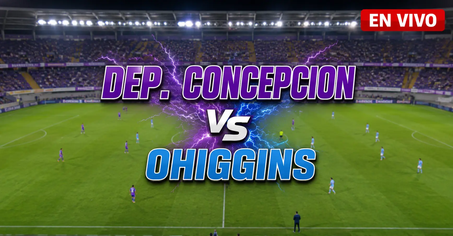 Deportes Concepción vs O'Higgins 26 julio 2026