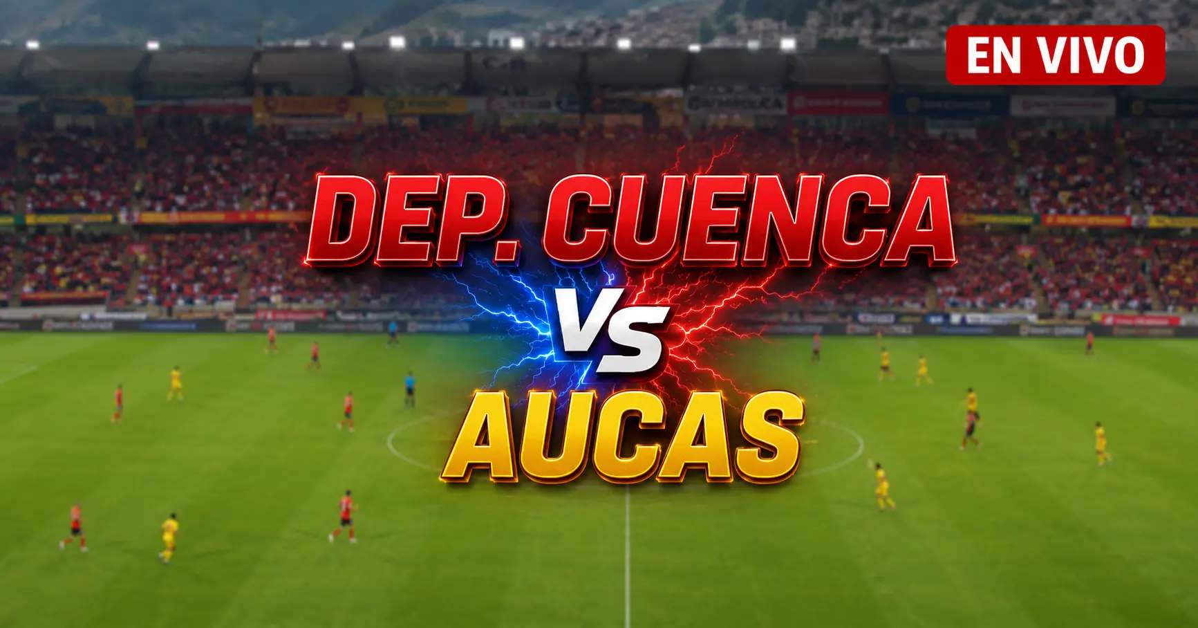 Deportivo Cuenca vs Aucas 12 julio 2026