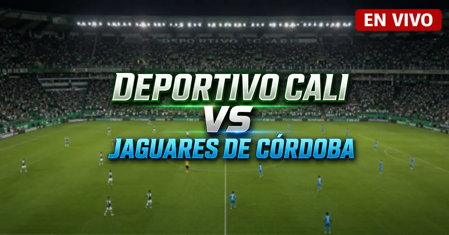 Deportivo Cali vs Jaguares de Córdoba 24 julio 2026