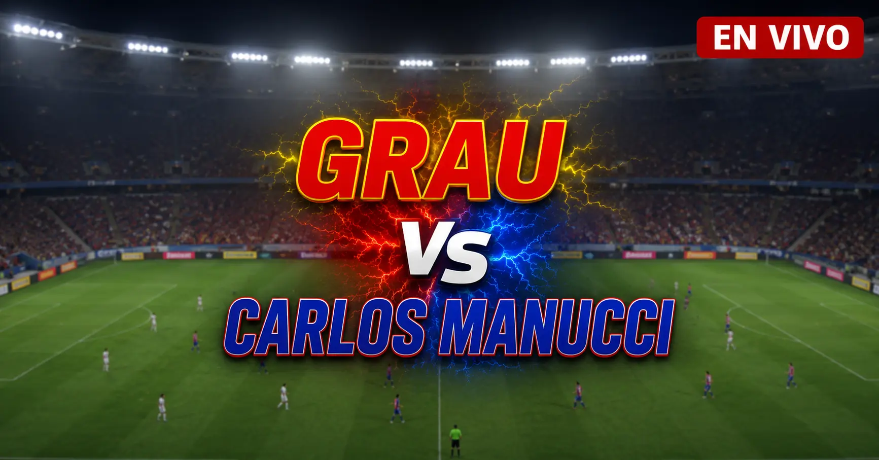 Grau vs Carlos Mannucci 9 julio 2026