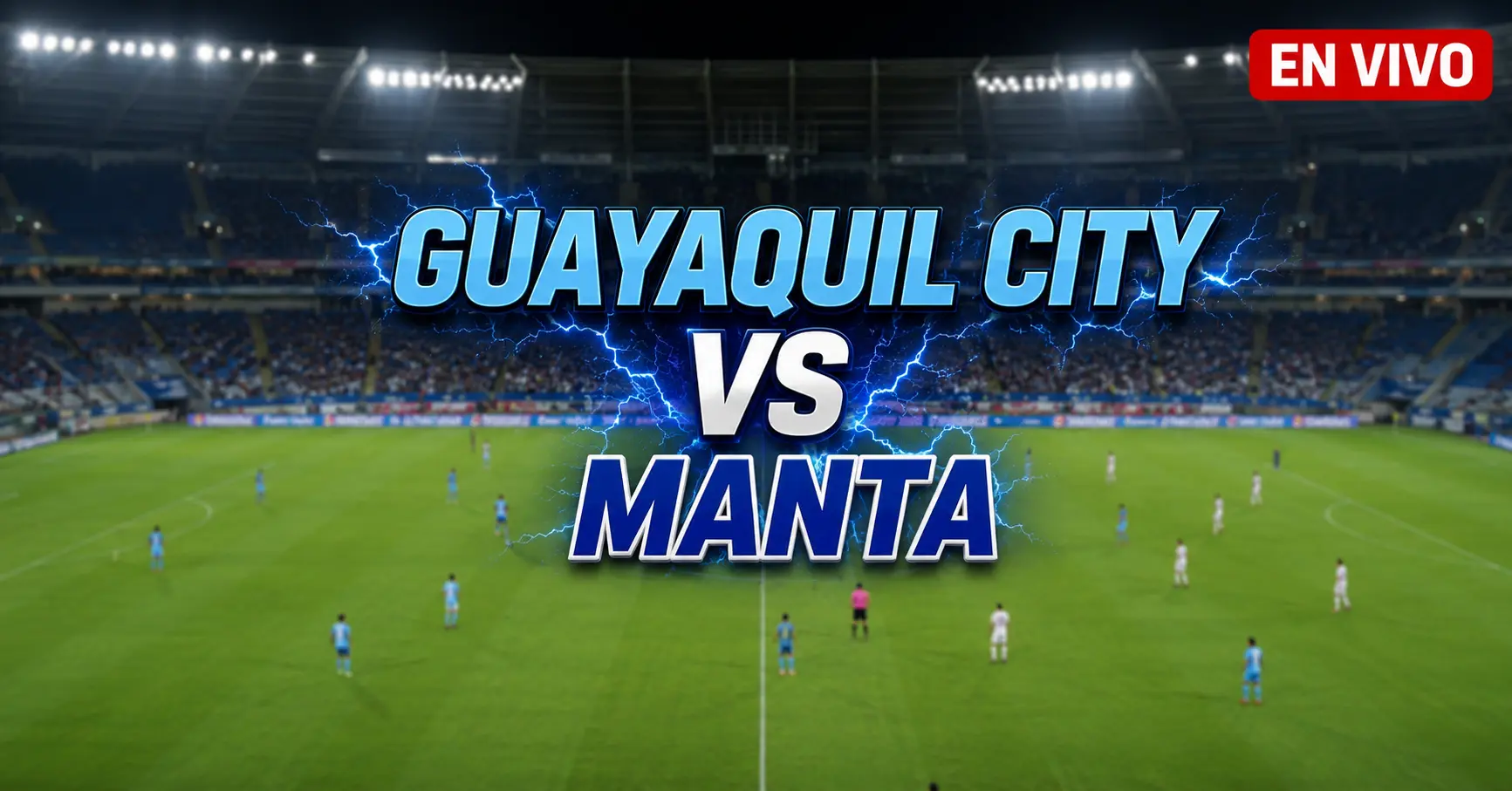 Guayaquil City vs Manta 19 julio 2026