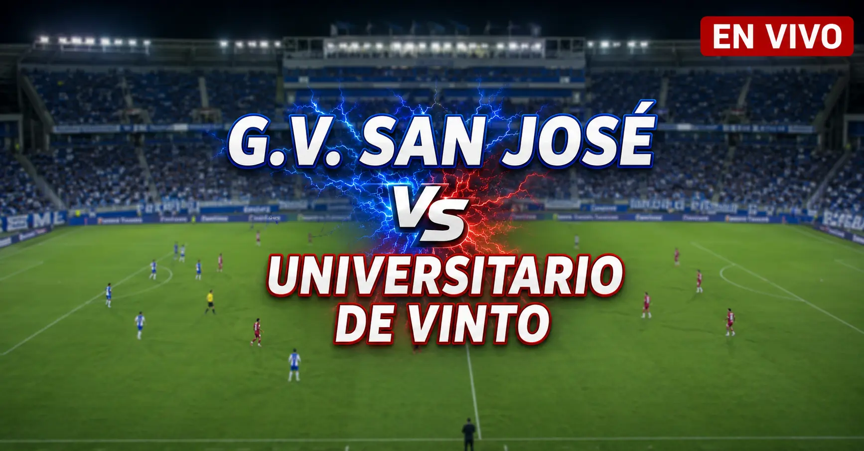 GV San José vs Universitario de Vinto 27 julio 2026