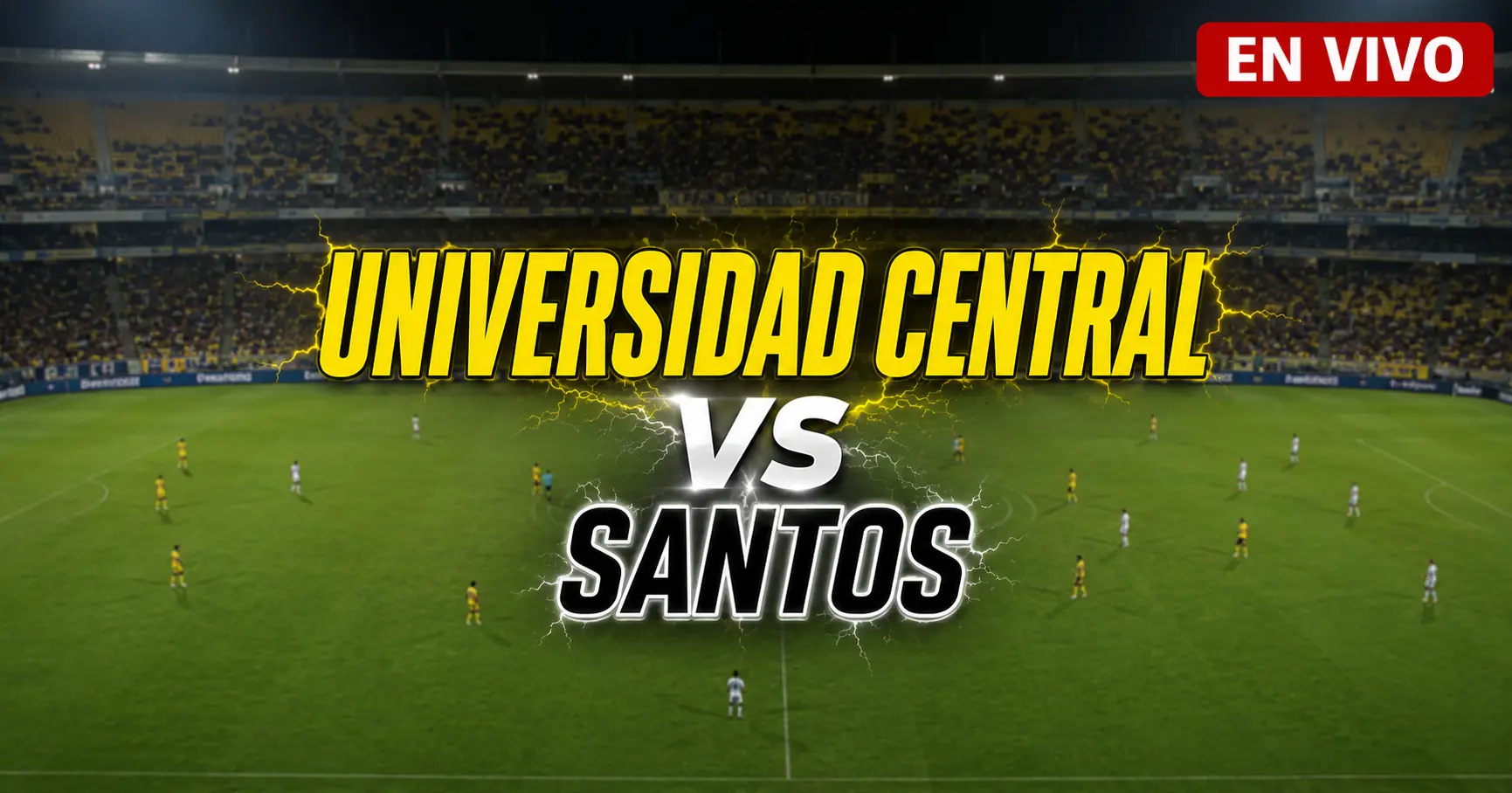 Universidad Central vs Santos 21 julio 2026