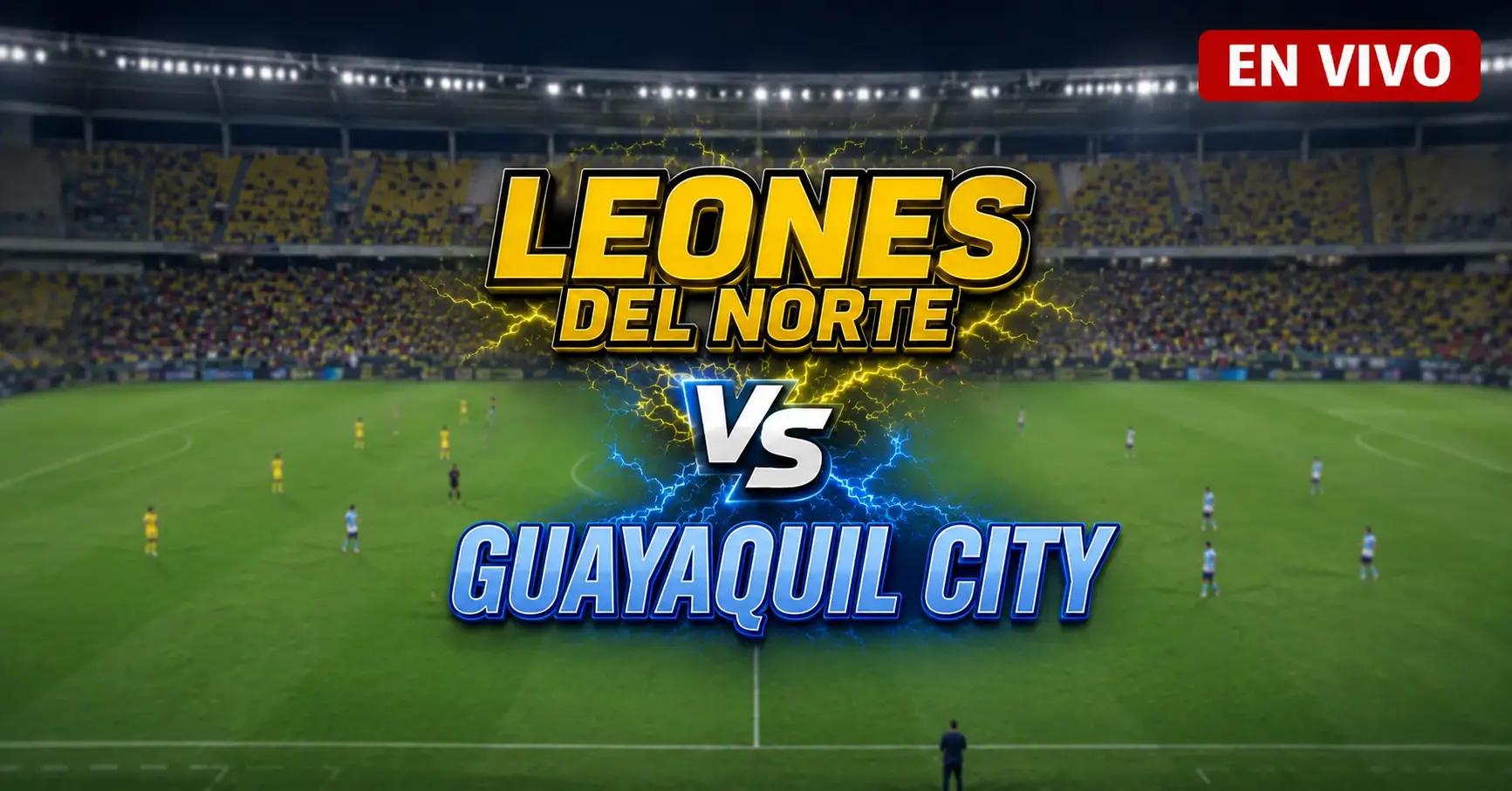 Leones del Norte vs Guayaquil City 23 julio 2026