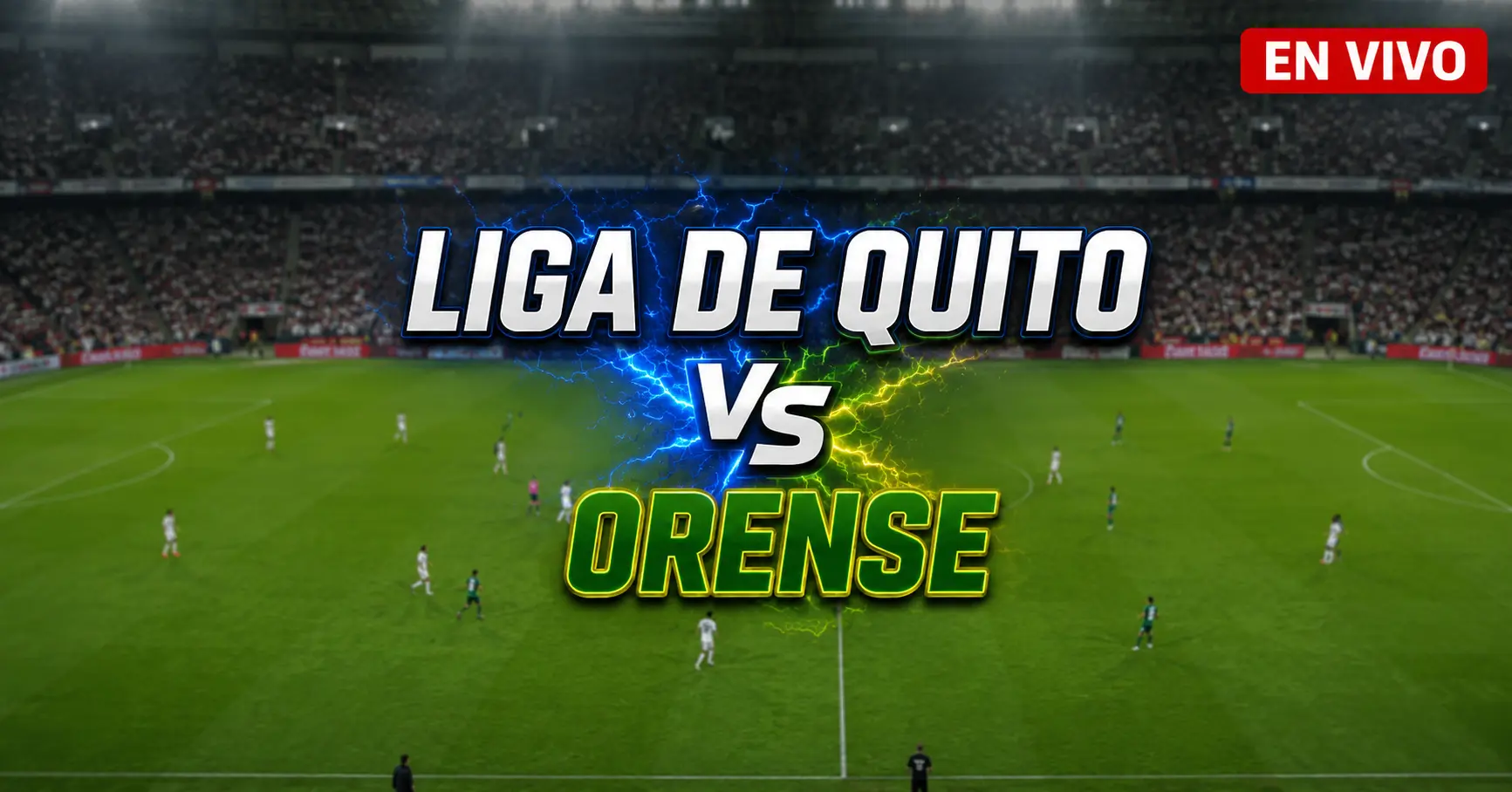 Liga de Quito vs Orense 1 julio 2026
