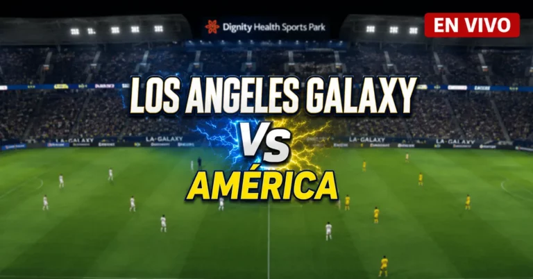 Los Angeles Galaxy vs América 11 julio 2026