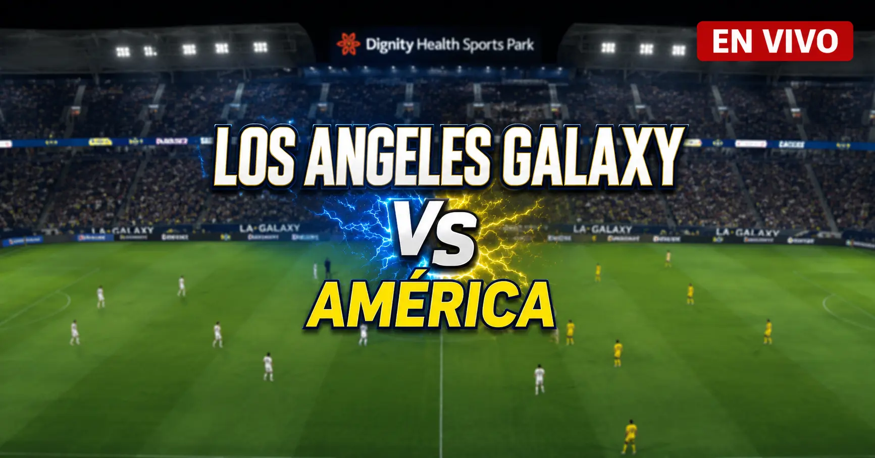 Los Angeles Galaxy vs América 11 julio 2026