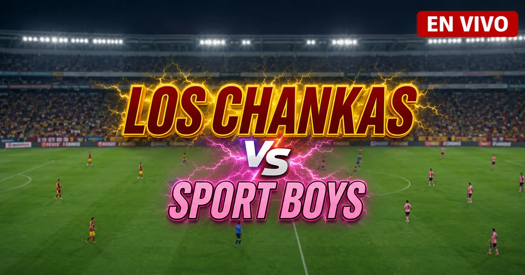 Los Chankas vs Sport Boys 19 julio 2026