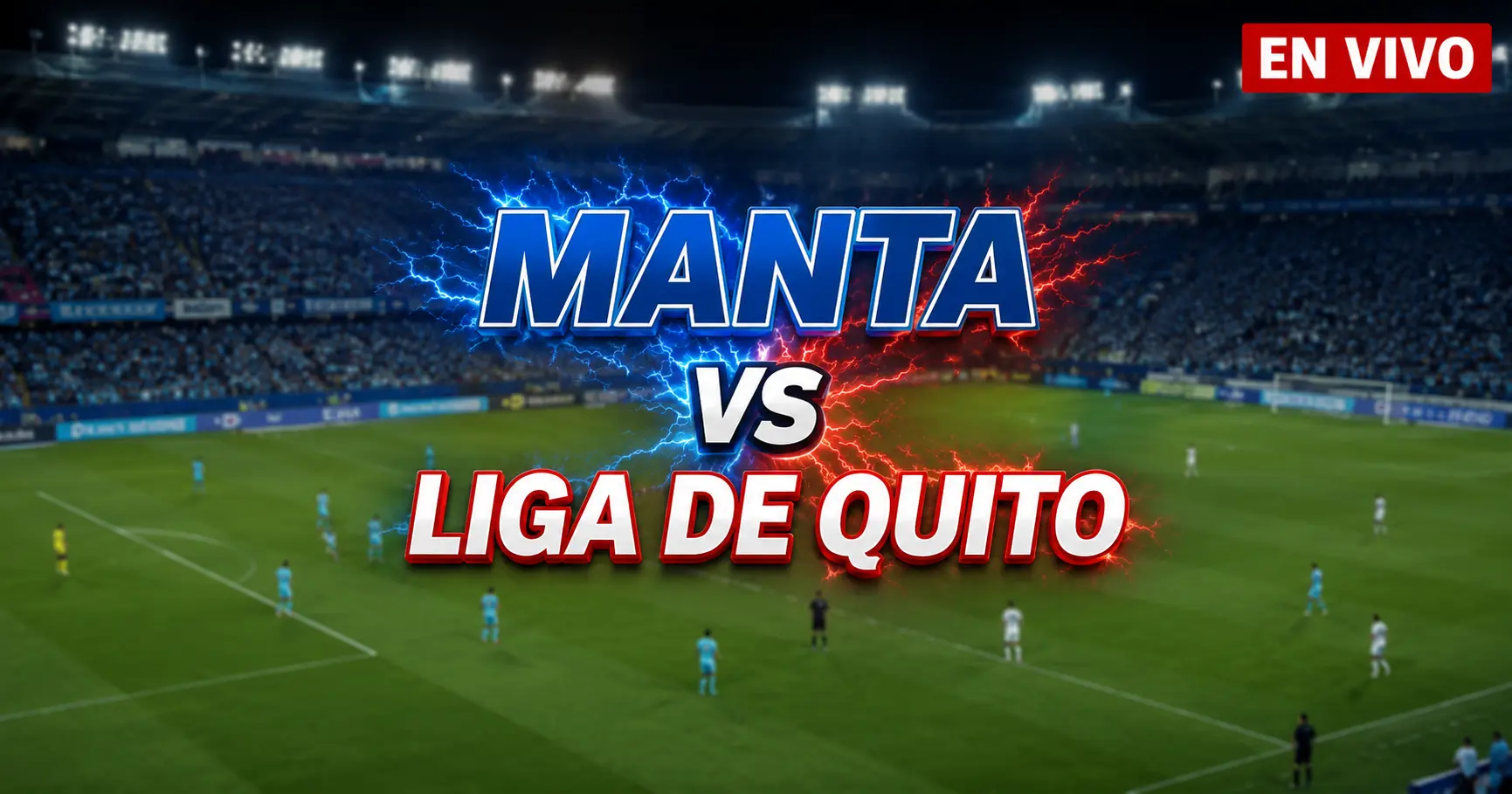Manta vs Liga de Quito 22 julio 2026