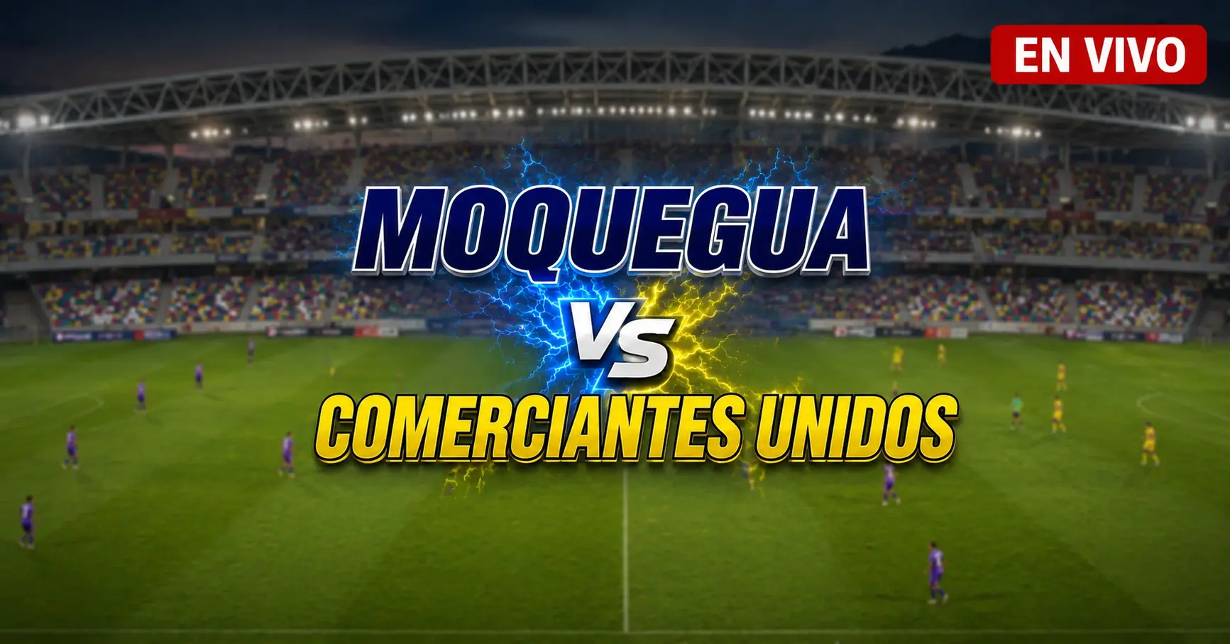 Moquegua vs Comerciantes Unidos 18 julio 2026