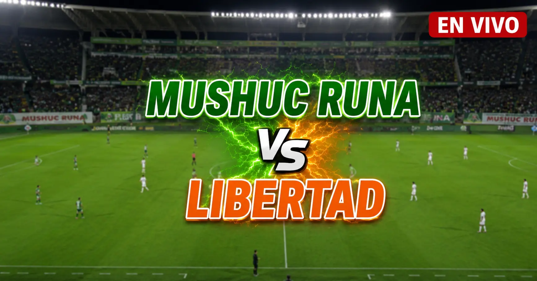 Mushuc Runa vs Libertad 27 julio 2026