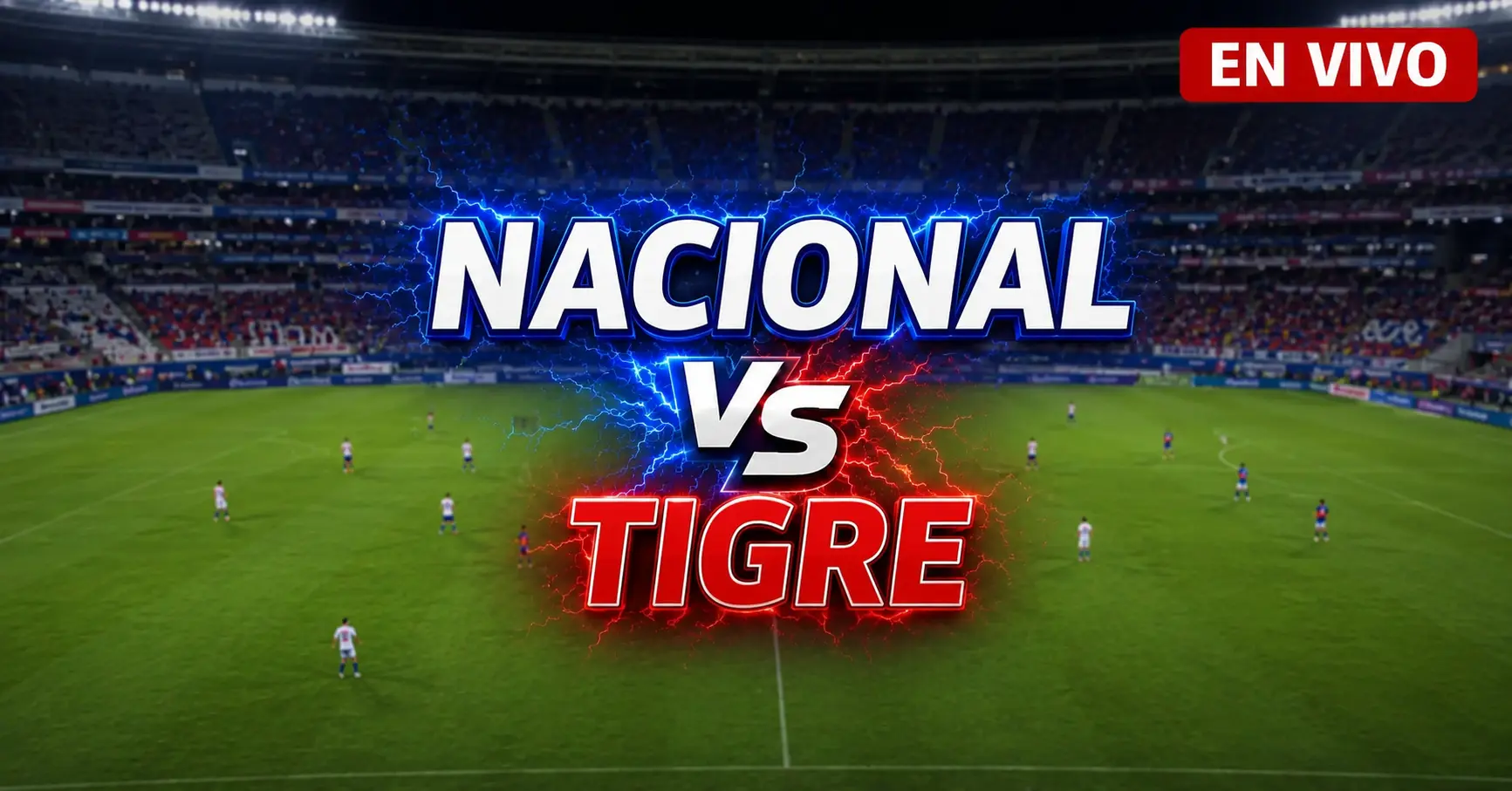 Nacional vs Tigre 21 julio 2026