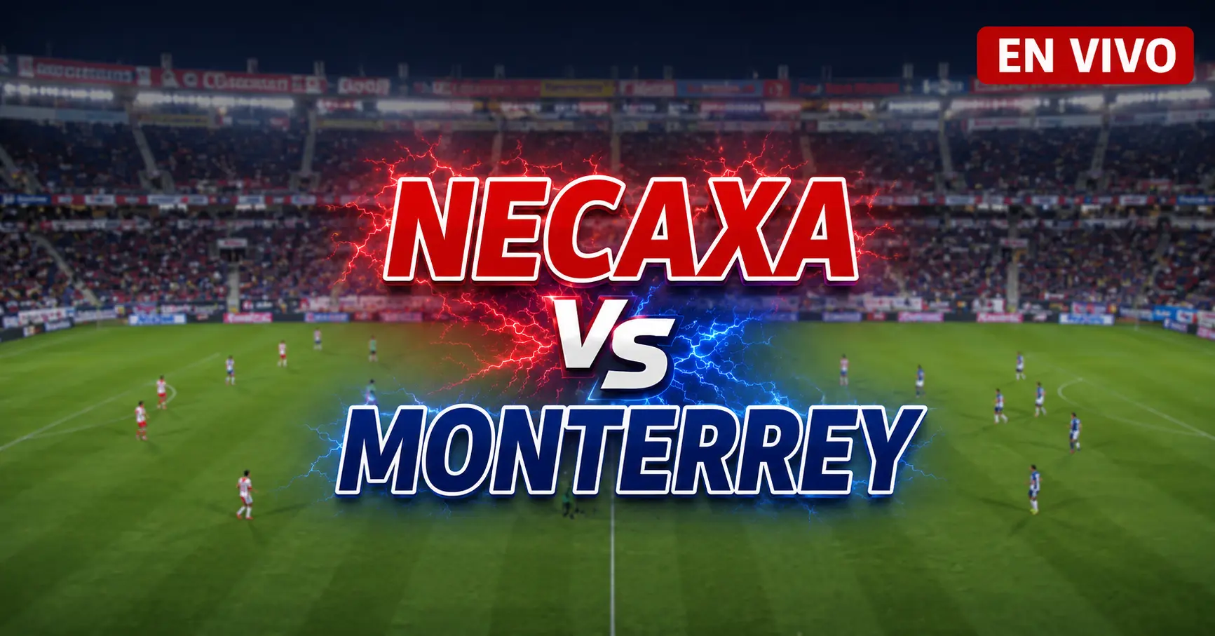 Necaxa vs Monterrey 26 julio 2026