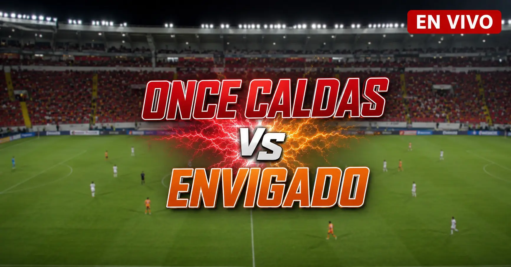 Once Caldas vs Envigado 21 julio 2026