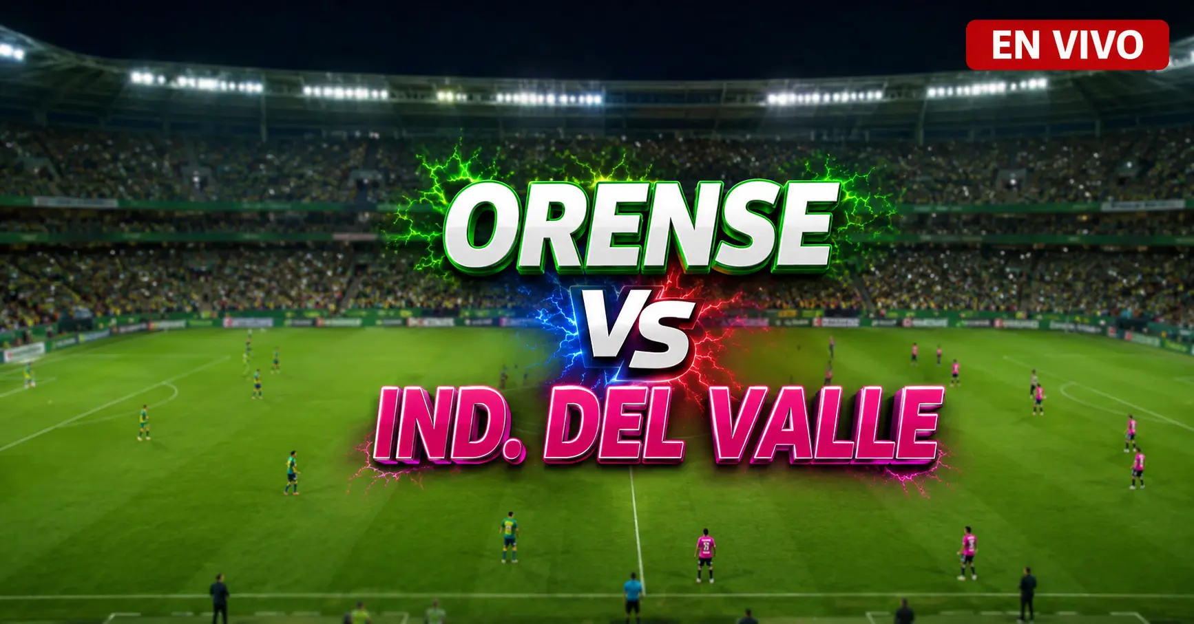 Orense vs Independiente del Valle 26 julio 2026