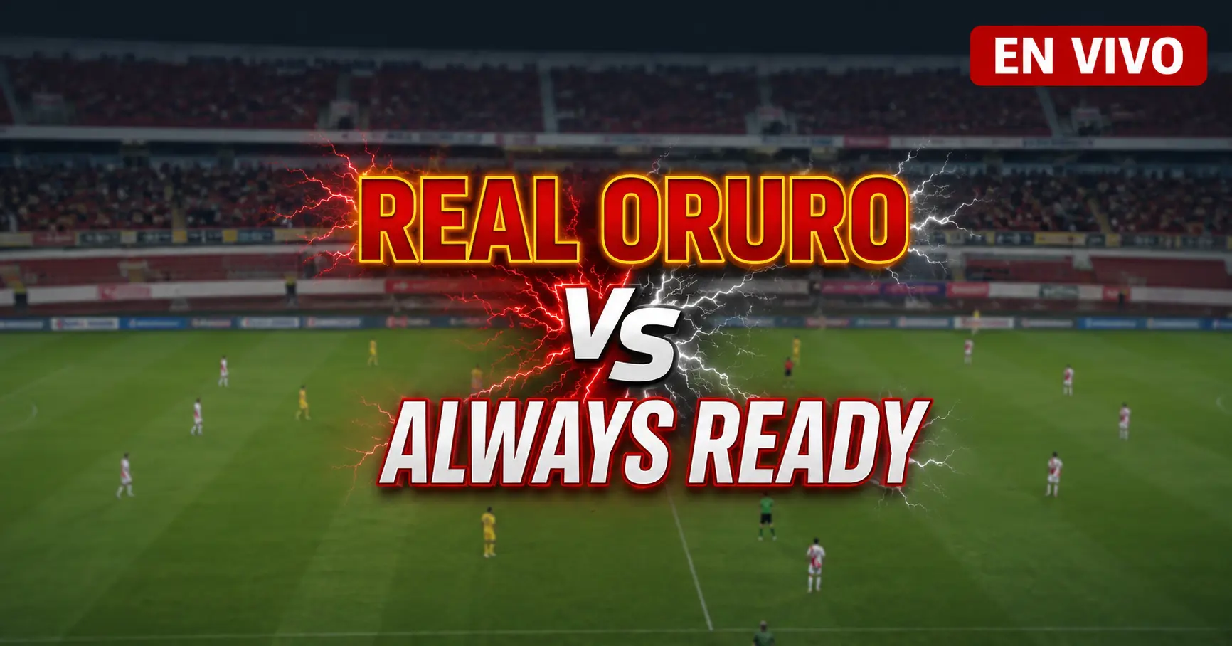 Real Oruro vs Always Ready 14 julio 2026
