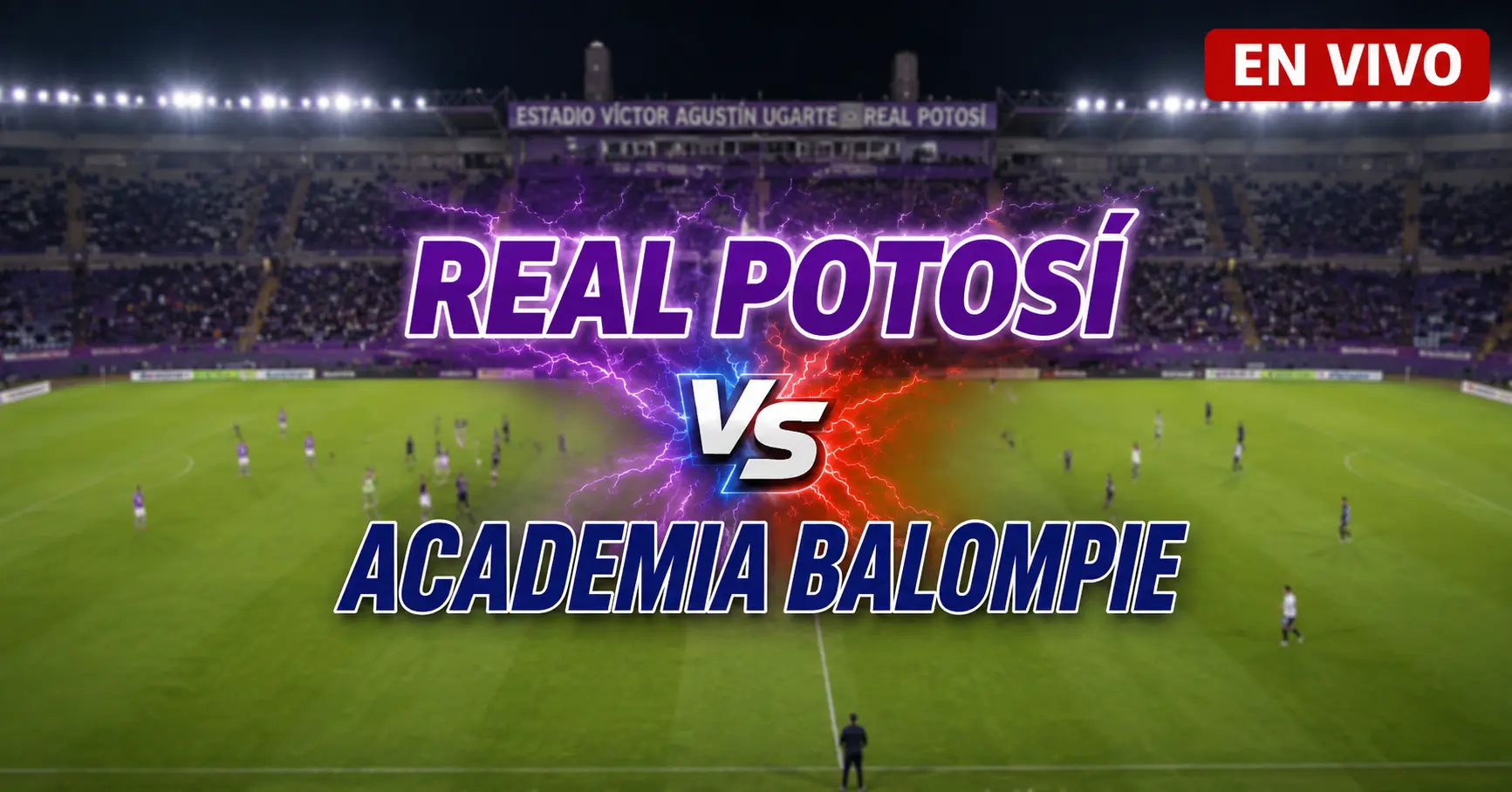 Real Potosí vs Academia del Balompié 8 julio 2026