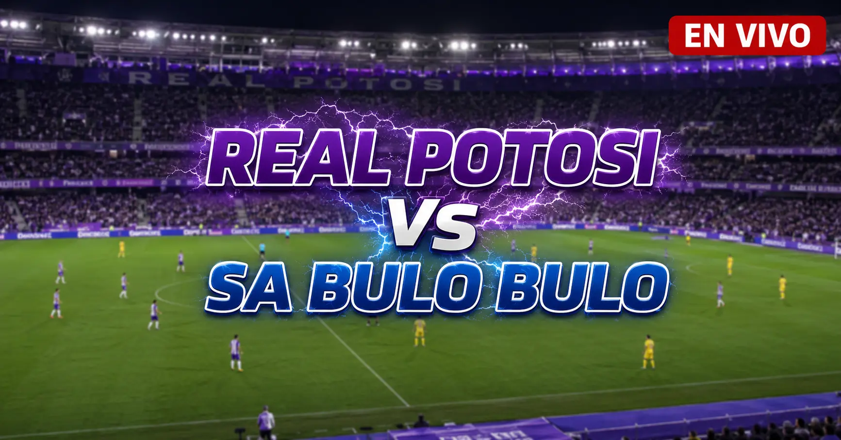 Real Potosí vs SA Bulo Bulo 15 julio 2026