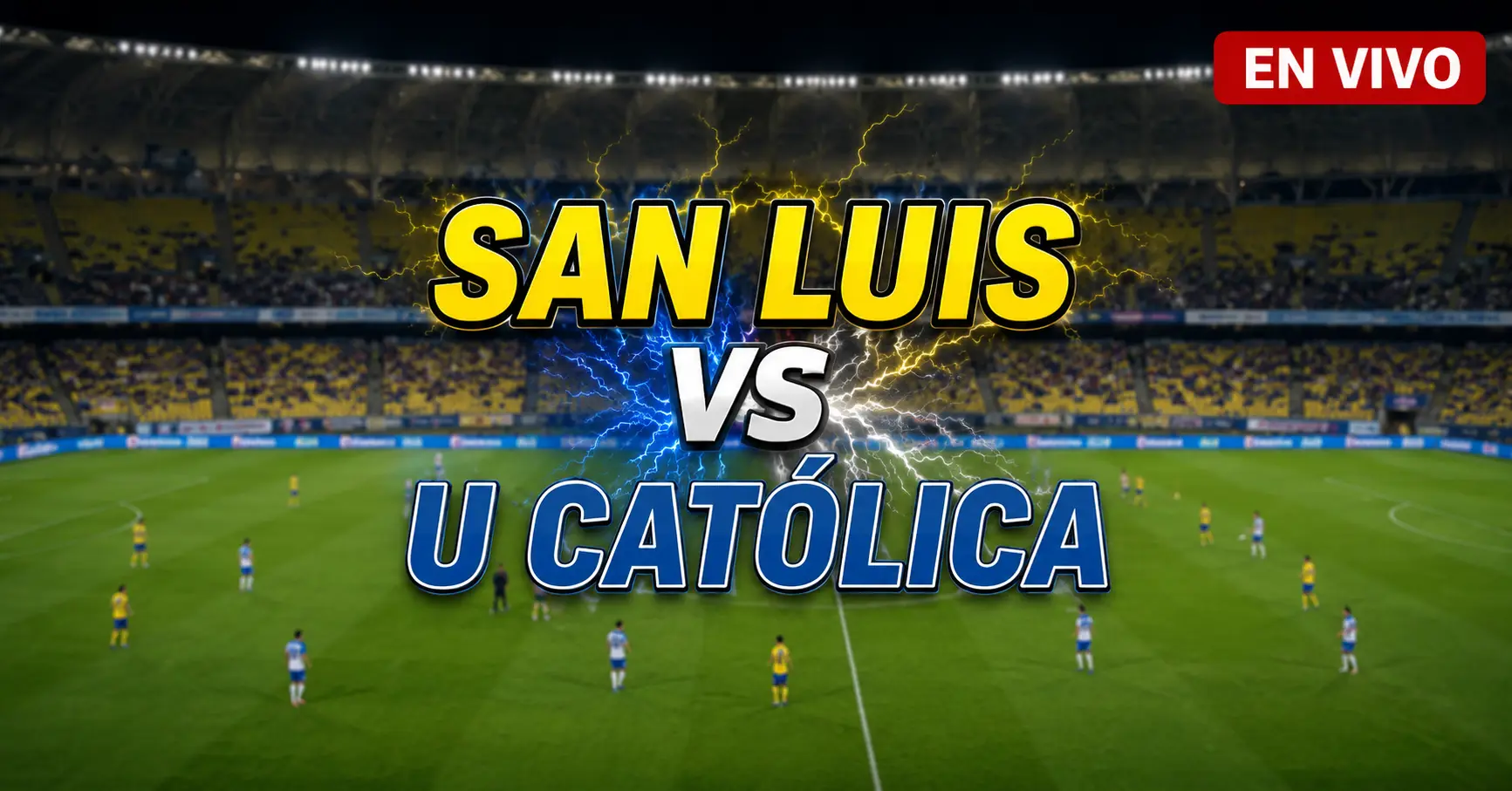 San Luis vs U. Católica 11 julio 2026