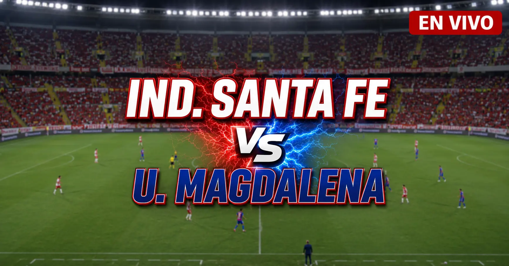 Ind. Santa Fe vs U. Magdalena 21 julio 2026