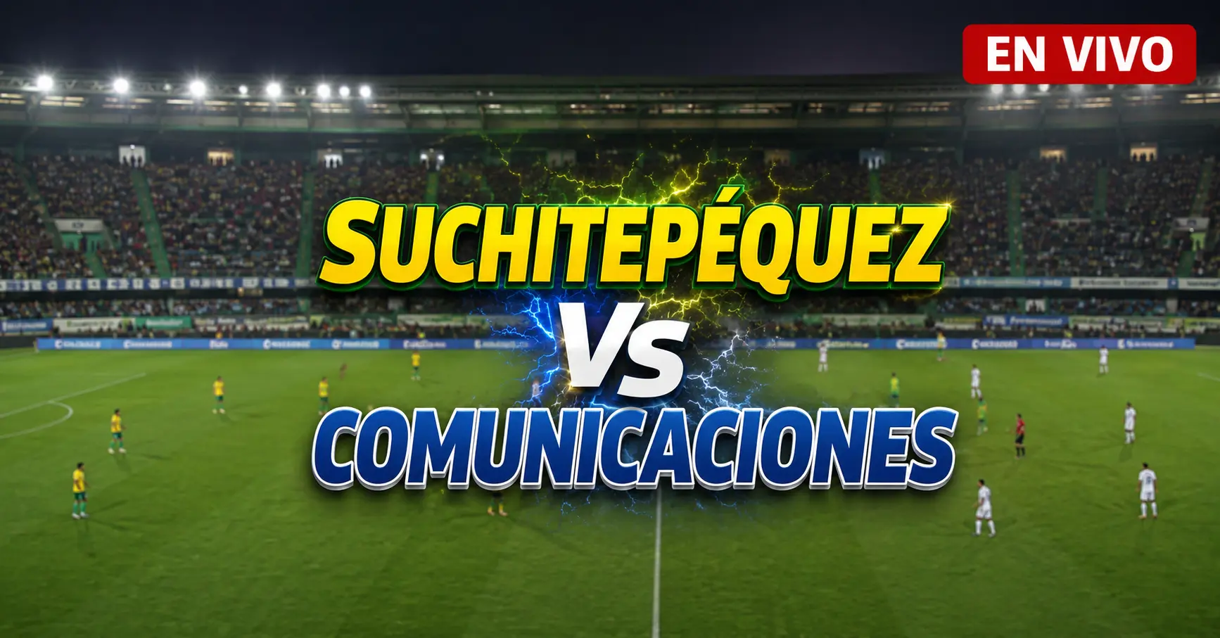 Suchitepéquez vs Comunicaciones 26 julio 2026
