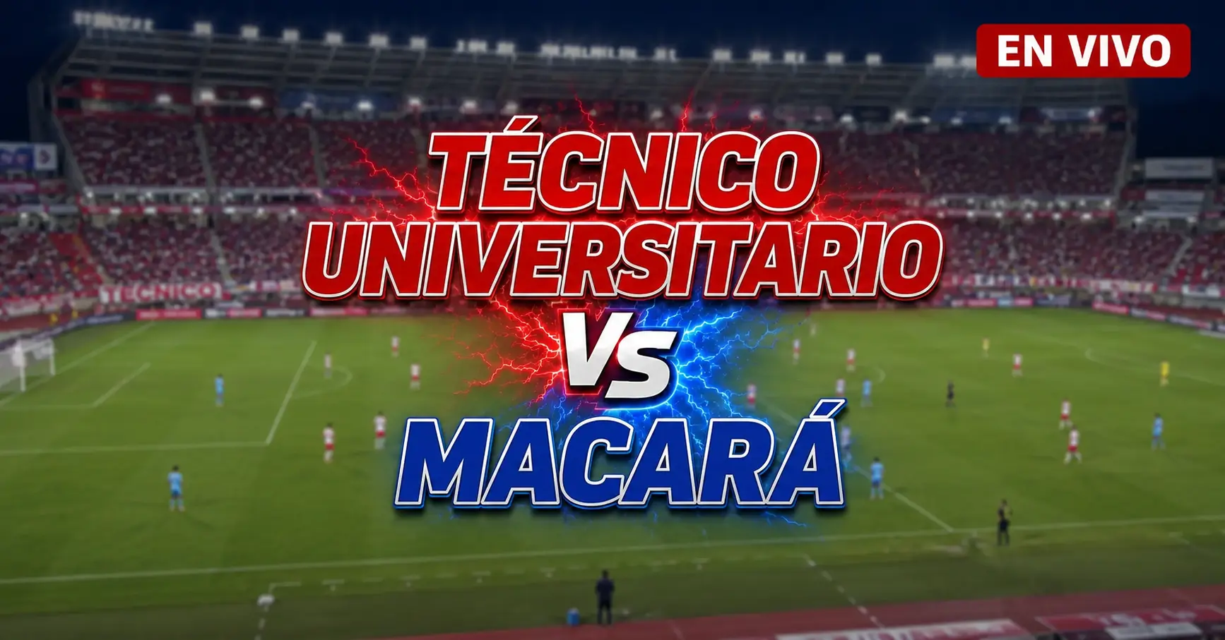 Técnico U. vs Macará 10 julio 2026