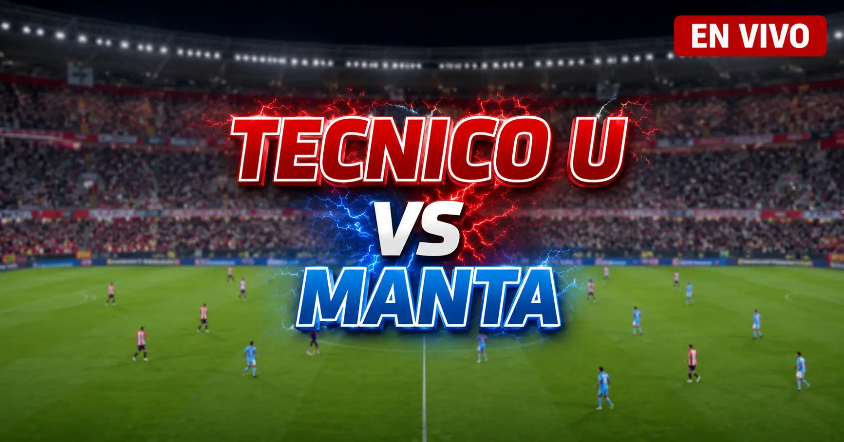 Técnico Universitario vs Manta 25 julio 2026
